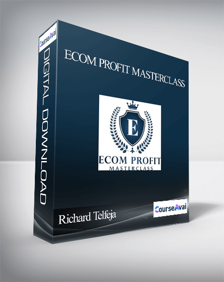 Richard Telfeja – Ecom Profit Masterclass