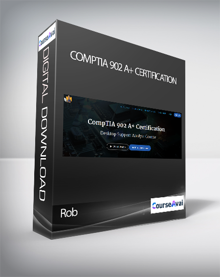 Rob - CompTIA 902 A+ Certification