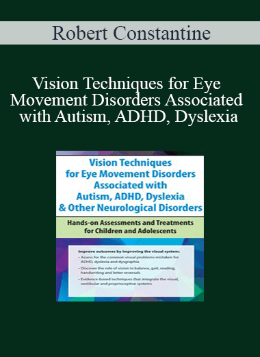 Robert Constantine - Vision Techniques for Eye Movement Disorders Associated with Autism