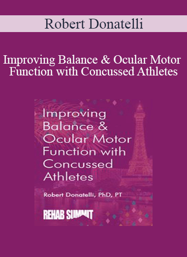 Robert Donatelli - Improving Balance & Ocular Motor Function with Concussed Athletes