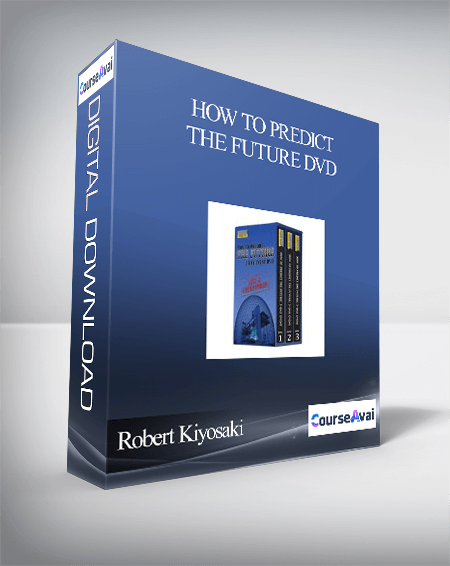 Robert Kiyosaki – How To Predict The Future DVD