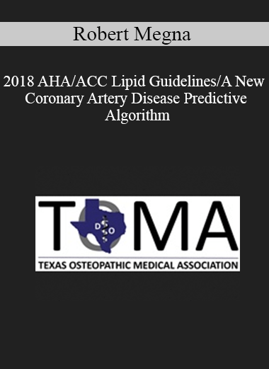 Robert Megna - 2018 AHA/ACC Lipid Guidelines/A New Coronary Artery Disease Predictive Algorithm