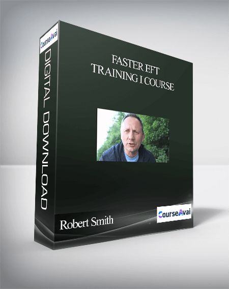 Robert Smith – Faster EFT- Training I Course