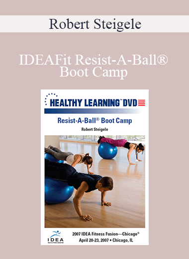 Robert Steigele - IDEAFit Resist-A-Ball® Boot Camp