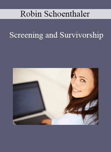 Robin Schoenthaler - Screening and Survivorship