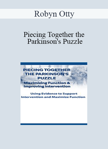 Robyn Otty - Piecing Together the Parkinson's Puzzle: Maximizing Function & Improving Intervention