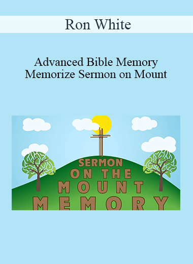 Ron White - Advanced Bible Memory: Memorize Sermon on Mount