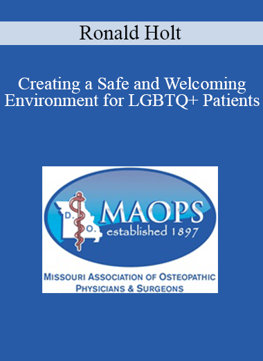 Ronald Holt - Creating a Safe and Welcoming Environment for LGBTQ+ Patients