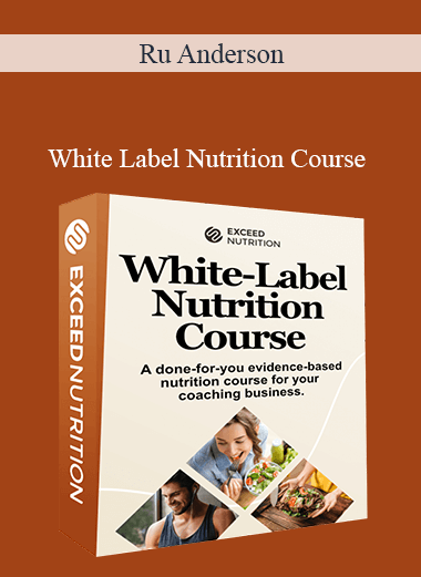 Ru Anderson - White Label Nutrition Course