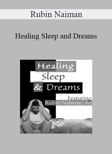 Rubin Naiman - Healing Sleep and Dreams