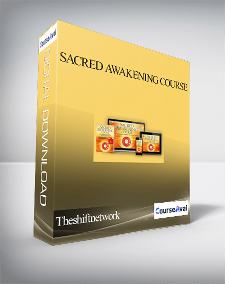 Theshiftnetwork – Sacred Awakening Course