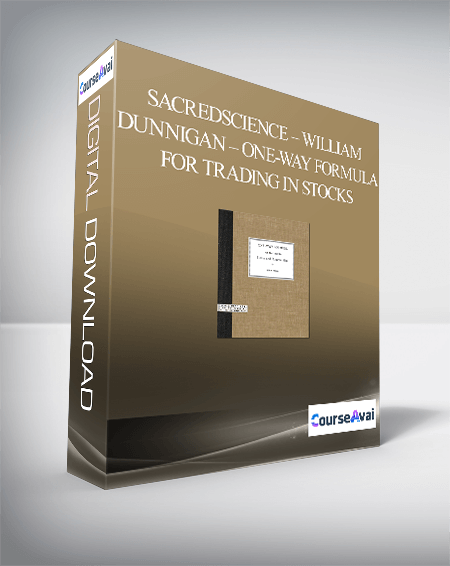 Sacredscience – William Dunnigan – One-way Formula for Trading in Stocks and Commodities
