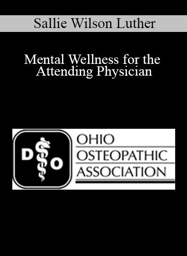 Sallie Wilson Luther - Mental Wellness for the Attending Physician