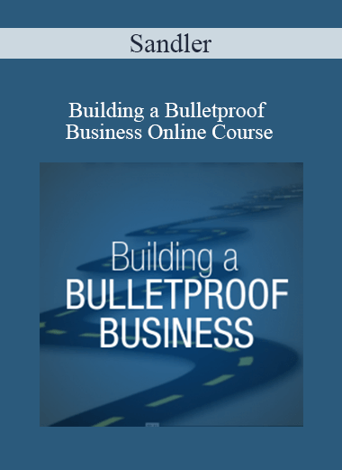 Sandler - Building a Bulletproof Business Online Course
