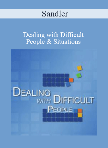 Sandler - Dealing with Difficult People & Situations