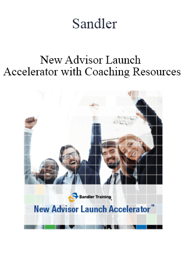 Sandler - New Advisor Launch Accelerator with Coaching Resources