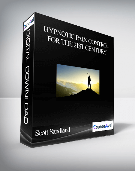 Scott Sandland – Hypnotic Pain Control for the 21st Century