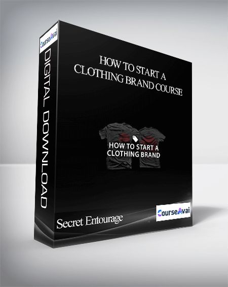 Secret Entourage – How To Start A Clothing Brand Course
