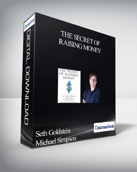 Seth Goldstein Michael Simpson – The Secret of Raising Money