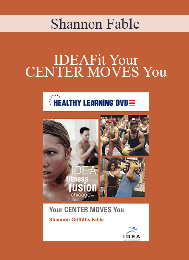 Shannon Fable - IDEAFit Your CENTER MOVES You