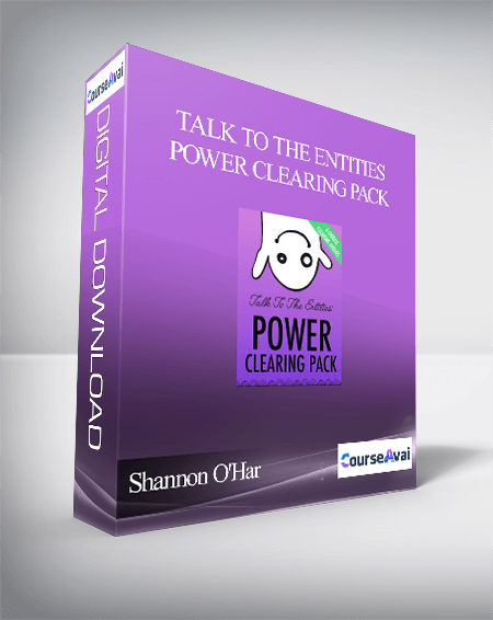 Shannon O'Hara - Talk to the Entities Power Clearing Pack