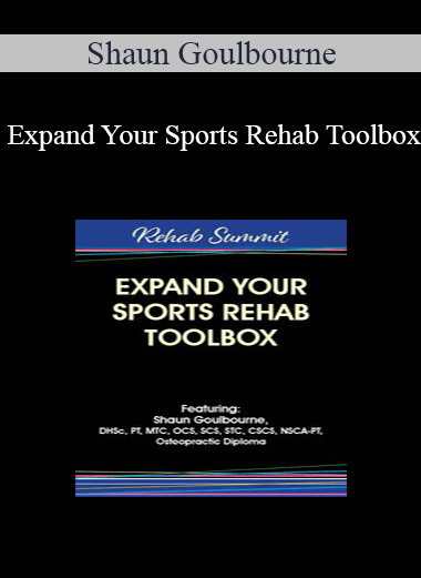 Shaun Goulbourne - Expand Your Sports Rehab Toolbox