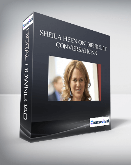 Sheila Heen - Sheila Heen on Difficult Conversations