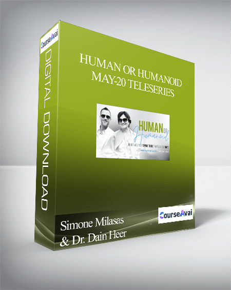 Simone Milasas & Dr. Dain Heer - Human or Humanoid May-20 Teleseries