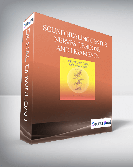 Sound Healing Center – Nerves. Tendons and Ligaments