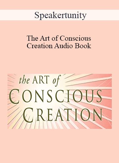 Speakertunity - The Art of Conscious Creation Audio Book