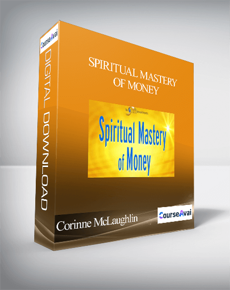 Spiritual Mastery of Money with Corinne McLaughlin and Gordon Davidson