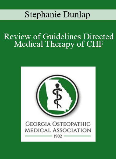 Stephanie Dunlap - Review of Guidelines Directed Medical Therapy of CHF