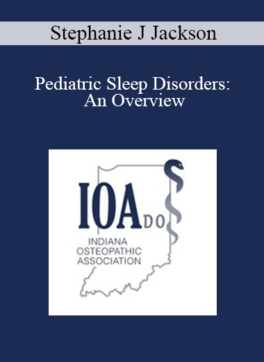 Stephanie J Jackson - Pediatric Sleep Disorders: An Overview