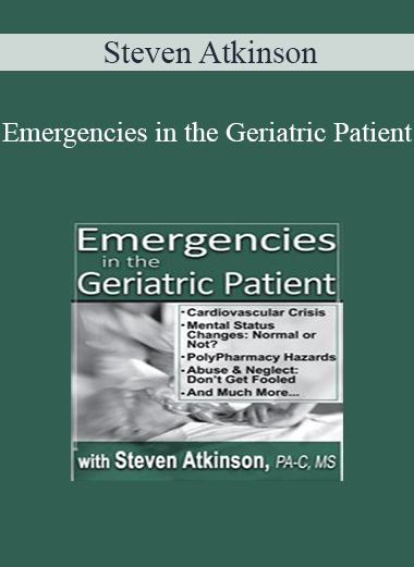 Steven Atkinson - Emergencies in the Geriatric Patient