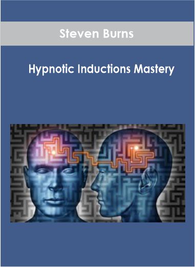 Steven Burns - Hypnotic Inductions Mastery