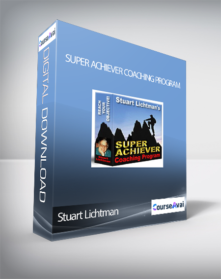 Stuart Lichtman - Super Achiever Coaching Program