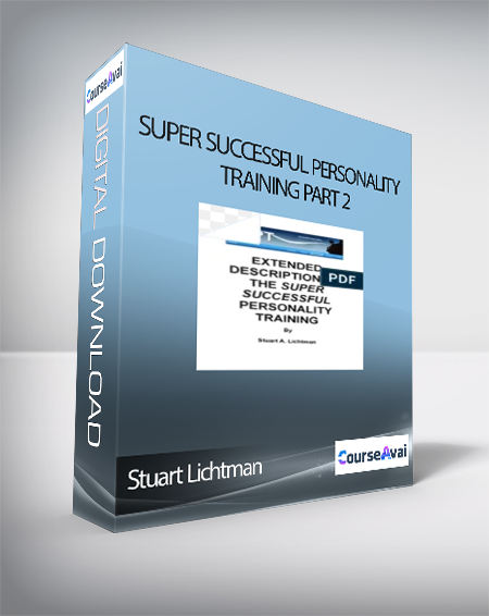 Stuart Lichtman - Super Successful Personality Training Part 2