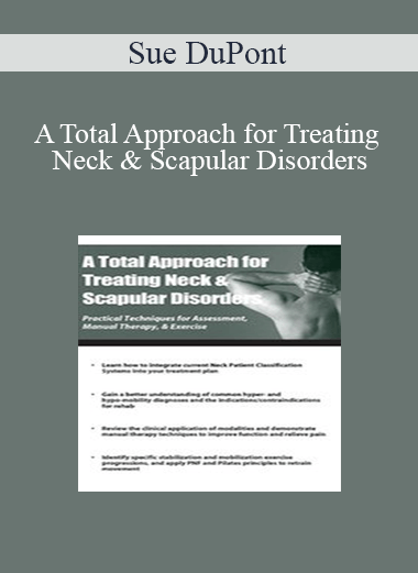 Sue DuPont - A Total Approach for Treating Neck & Scapular Disorders