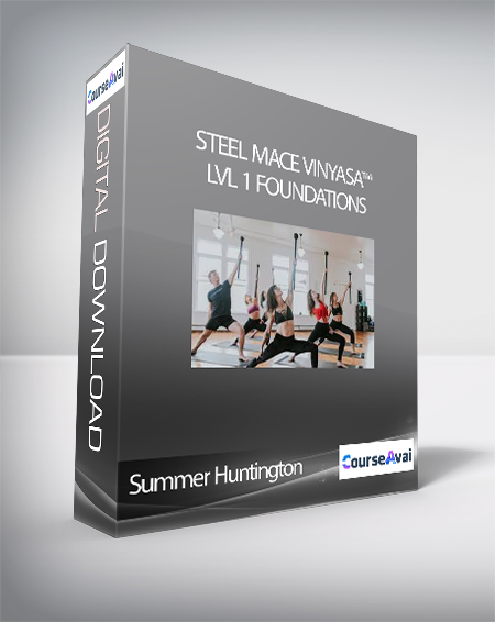 Summer Huntington - Steel Mace Vinyasa™ - Lvl 1 Foundations