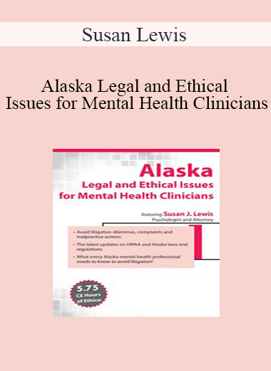 Susan Lewis - Alaska Legal and Ethical Issues for Mental Health Clinicians