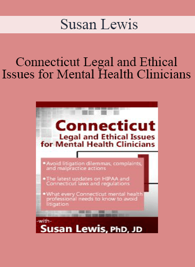 Susan Lewis - Connecticut Legal and Ethical Issues for Mental Health Clinicians
