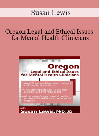 Susan Lewis - Oregon Legal and Ethical Issues for Mental Health Clinicians