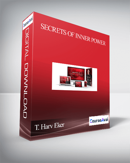 T. Harv Eker – Secrets of Inner Power