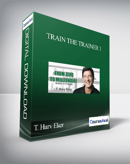 T. Harv Eker – Train the Trainer 1