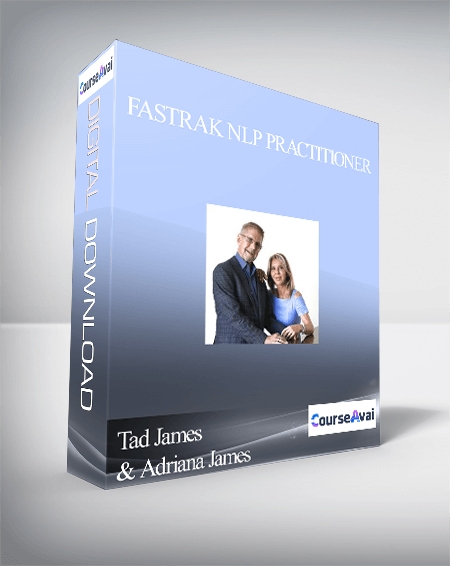 Tad James & Adriana James – FasTrak NLP Practitioner