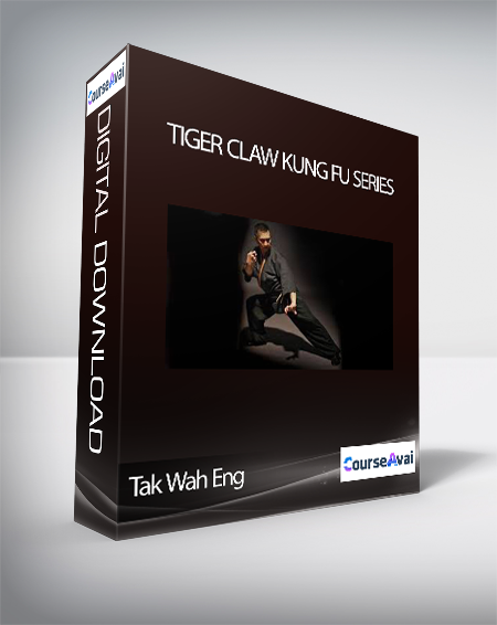 Tak Wah Eng – Tiger Claw Kung Fu Series