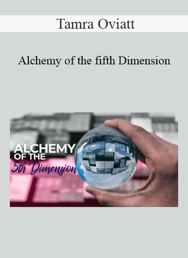 Tamra Oviatt - Alchemy of the fifth Dimension