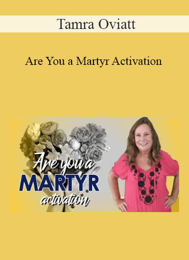 Tamra Oviatt - Are You a Martyr Activation