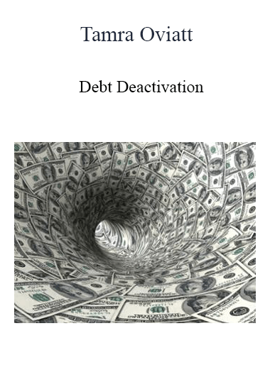 Tamra Oviatt - Debt Deactivation