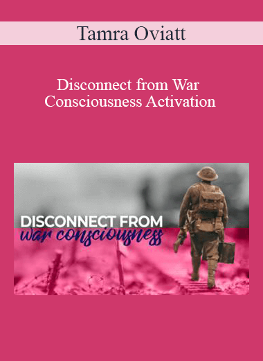 Tamra Oviatt - Disconnect from War Consciousness Activation
